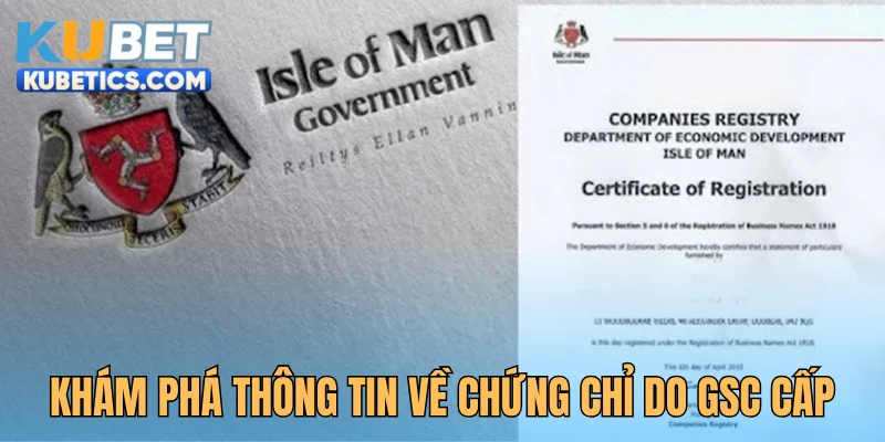 Khám phá thông tin về chứng chỉ do GSC cấp