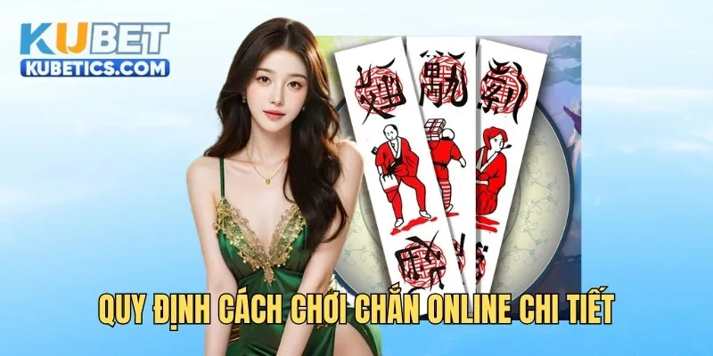 Quy định cách chơi Chắn online chi tiết